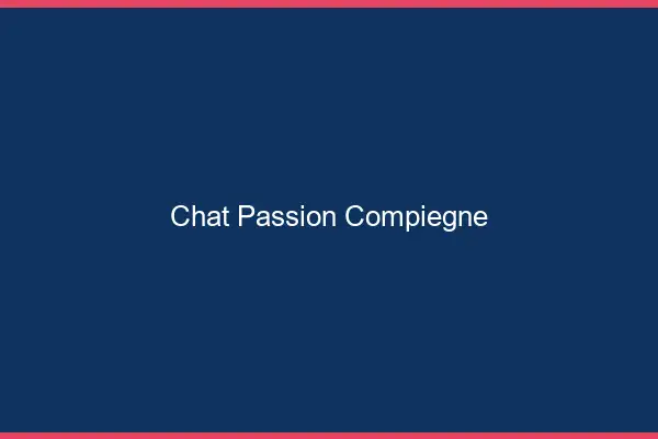 Chat Passion Compiègne