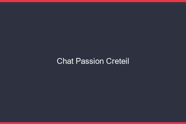 Chat Passion Créteil