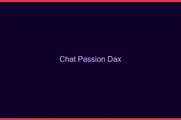Chat Passion Dax