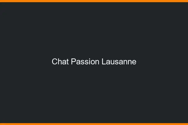 Chat Passion Lausanne