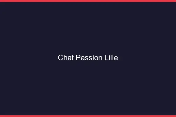 Chat Passion Lille