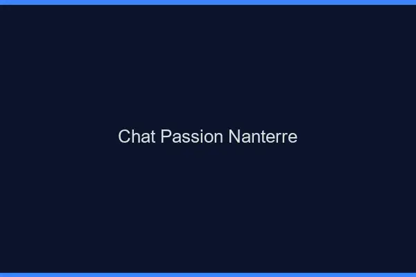 Chat Passion Nanterre