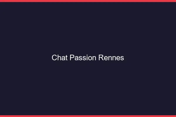 Chat Passion Rennes