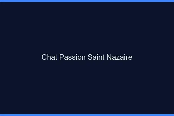 Chat Passion Saint-Nazaire