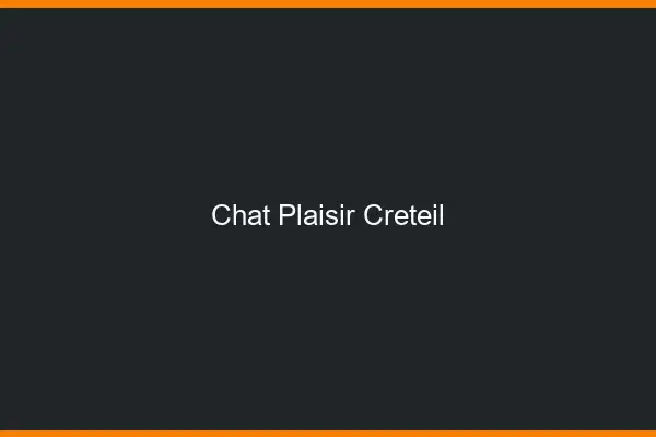 Chat Plaisir Créteil