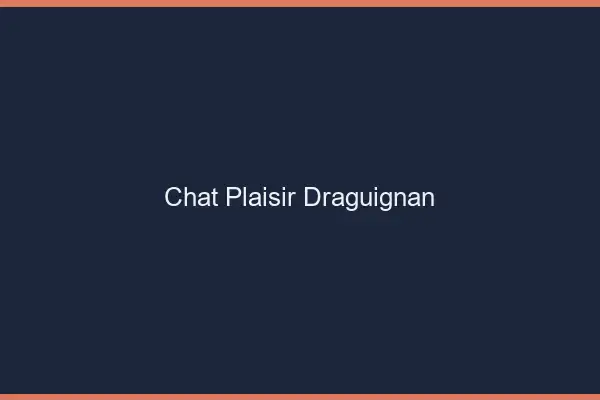 Chat Plaisir Draguignan