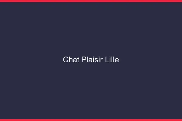 Chat Plaisir Lille