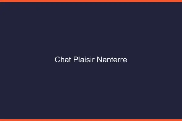 Chat Plaisir Nanterre