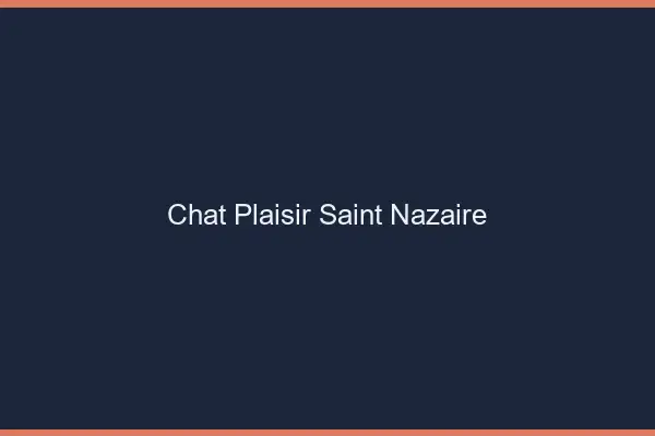 Chat Plaisir Saint-Nazaire