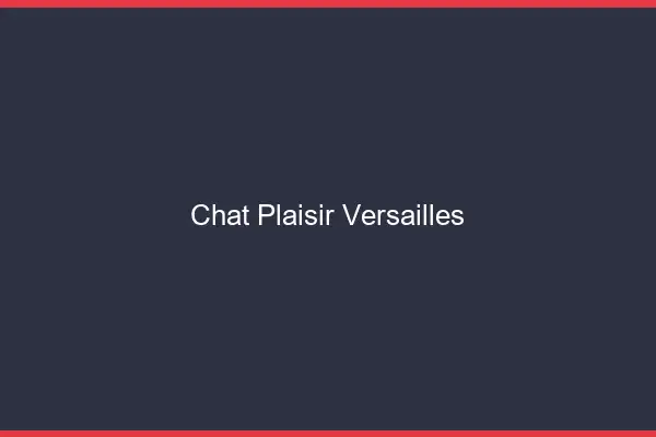 Chat Plaisir Versailles