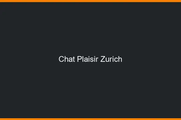 Chat Plaisir Zurich