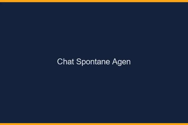 Chat Spontané Agen