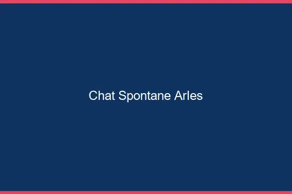 Chat Spontané Arles