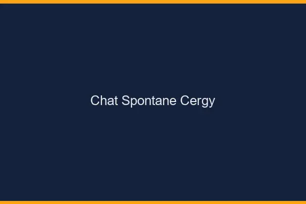 Chat Spontané Cergy