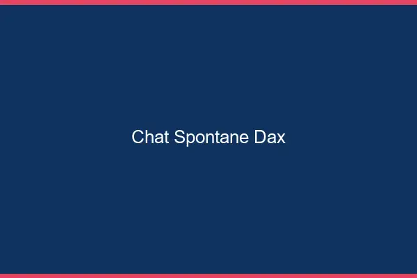 Chat Spontané Dax