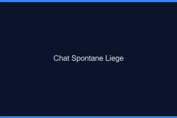 Chat Spontané Liège