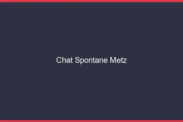 Chat Spontané Metz