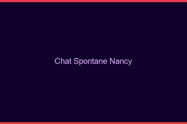 Chat Spontané Nancy