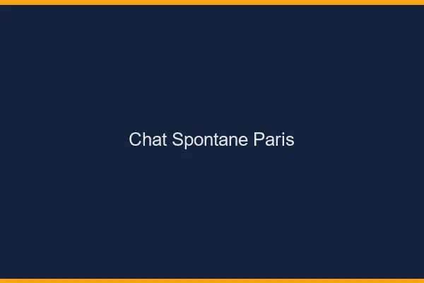 Chat Spontané Paris