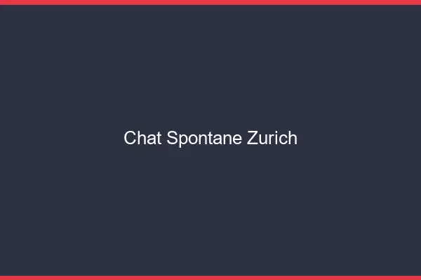 Chat Spontané Zurich