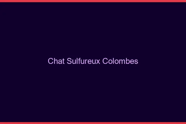 Chat Sulfureux Colombes