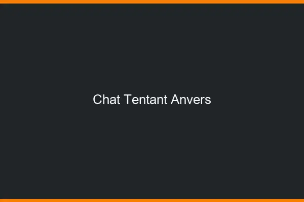 Chat Tentant Anvers