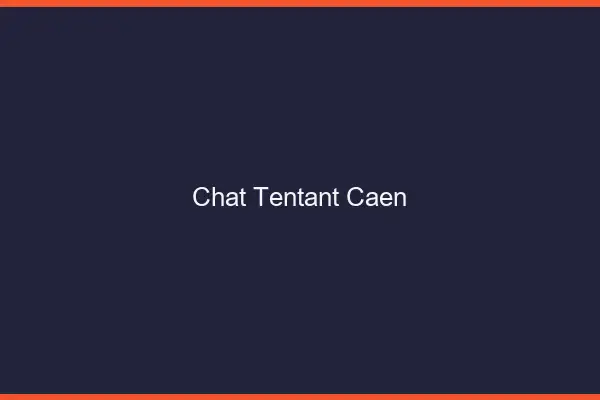 Chat Tentant Caen