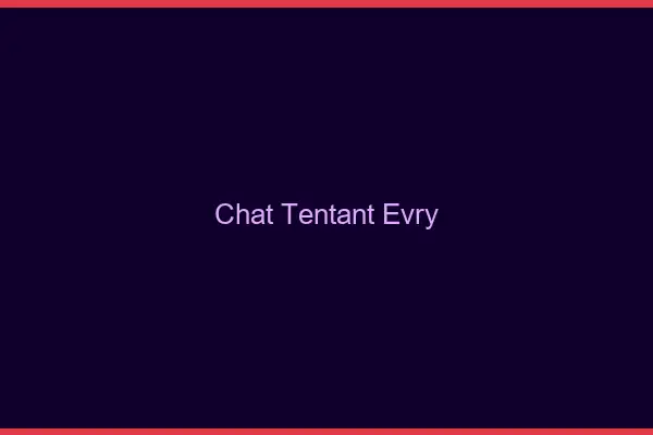 Chat Tentant Évry
