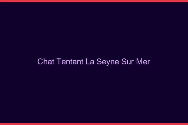 Chat Tentant La Seyne-sur-Mer