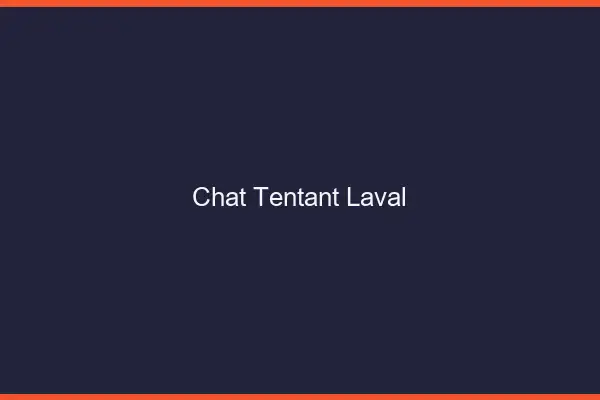Chat Tentant Laval