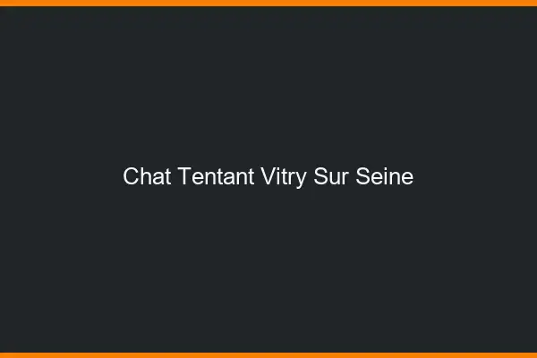 Chat Tentant Vitry-sur-Seine