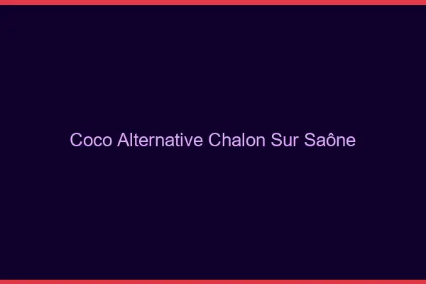 Coco Alternative Chalon-sur-Saône