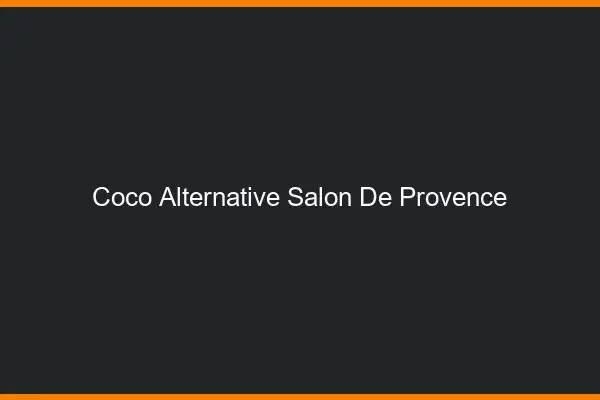 Coco Alternative Salon-de-Provence