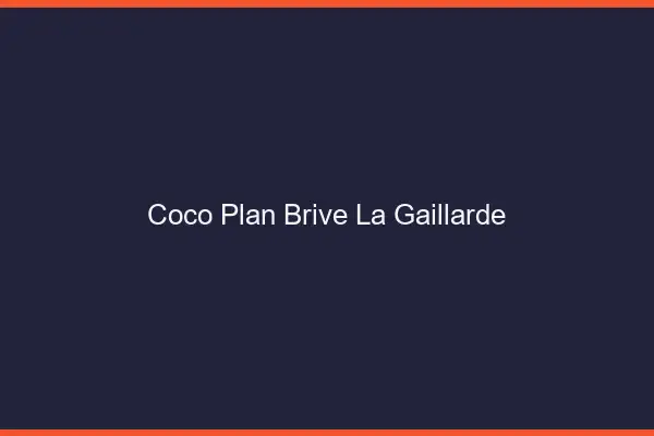 Coco Plan Brive-la-Gaillarde