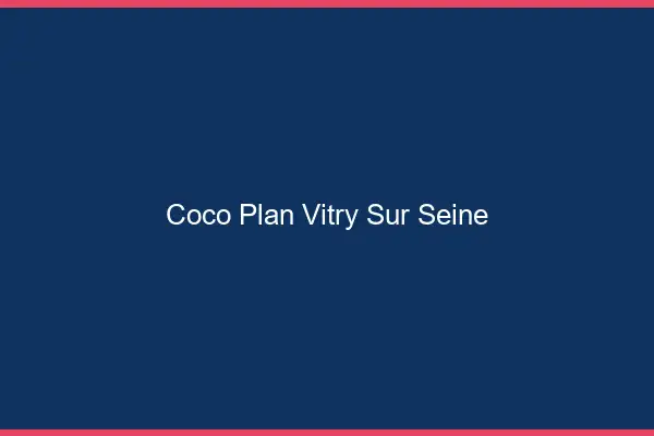 Coco Plan Vitry-sur-Seine