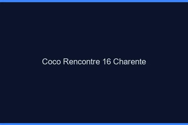 Coco Rencontre Charente