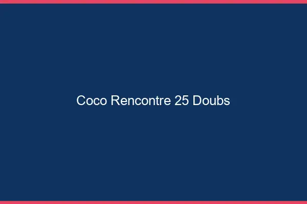 Coco Rencontre Doubs