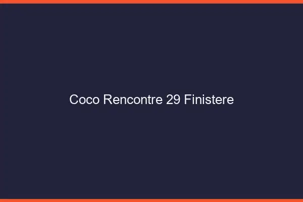 Coco Rencontre Finistere