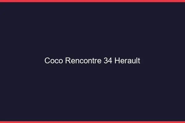 Coco Rencontre Herault