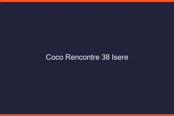 Coco Rencontre Isere