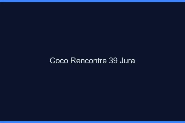 Coco Rencontre Jura