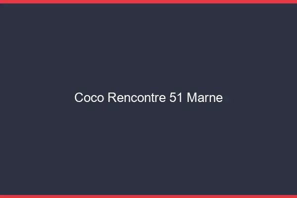 Coco Rencontre Marne