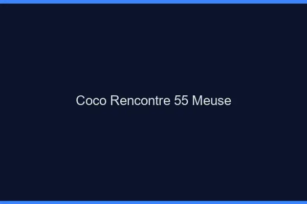 Coco Rencontre Meuse
