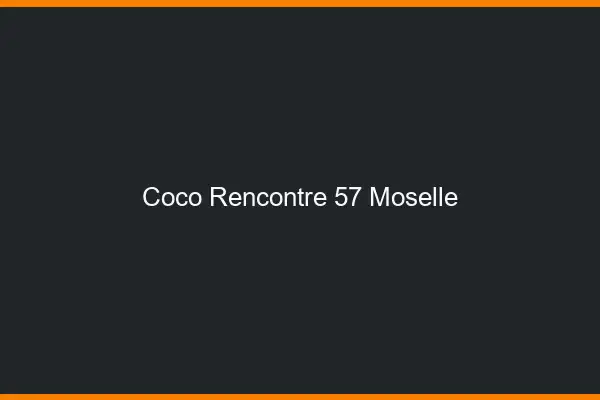 Coco Rencontre Moselle