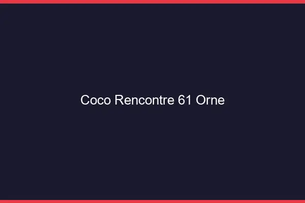Coco Rencontre Orne