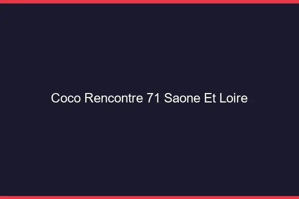 Coco Rencontre Saone Et Loire