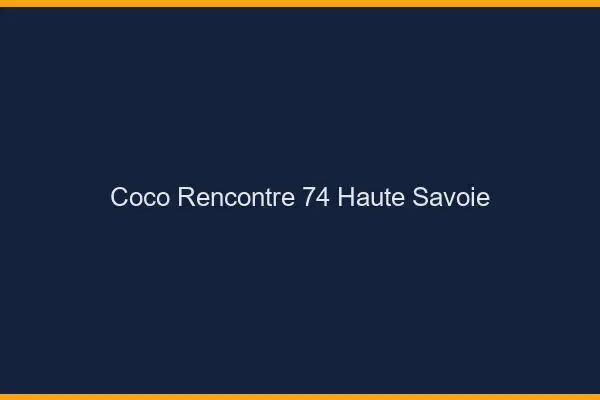 Coco Rencontre Haute Savoie