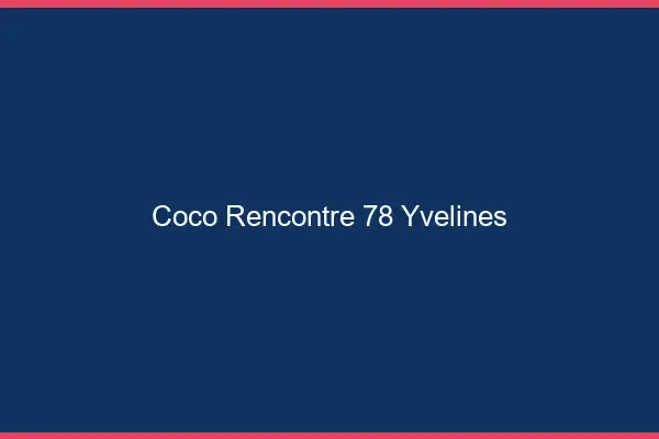 Coco Rencontre Yvelines