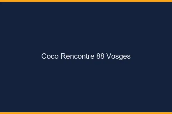 Coco Rencontre Vosges