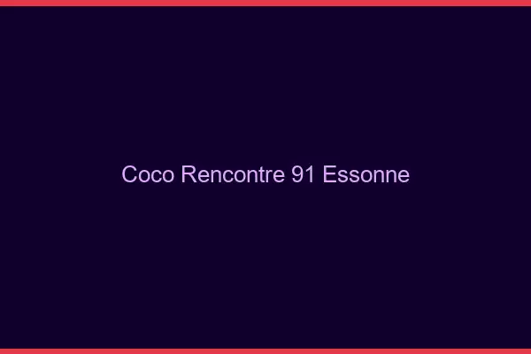 Coco Rencontre Essonne